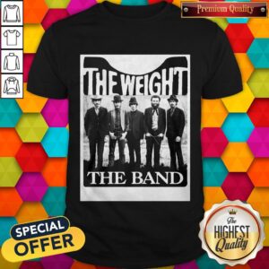 Official The Weight The Band Shirt