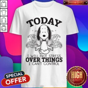 Awesome Yoga Snoopy I Will Not Stress Over Things I Cant Control Shirt