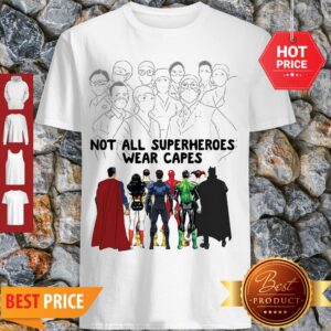 Frontline Staff Not All Superheroes Wear Capes Coronavirus Shirt