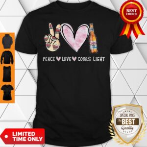 Official Peace Love Coors Light Shirt