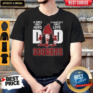 Great A Sons First Hero A Daughters First Love Dad Oklahoma Sooners Happy Fathers Day Shirt