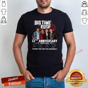Top Big Time Rush 12th Anniversary 2009 2021 Thank You For The Memories Signatures Shirt