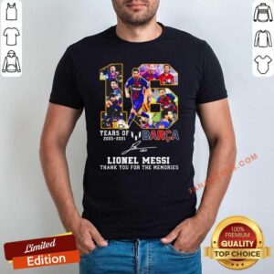 Nice 16 Years Of 2005 2021 Barca Lionel Messi Thank You For The Memories Signature Shirt