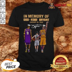 Good In Memory Of Gigi Kobe Bryant January 26 2020 Signature Shirt