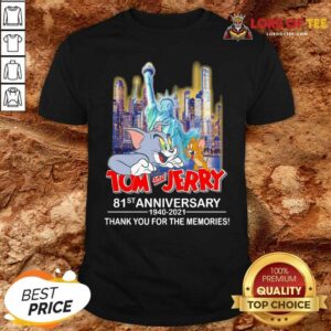 Top Tom And Jerry 81st Anniversary 1940 2021 Thank You For The Memories Shirt