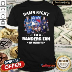 Pro The New York Rangers Team Players 2021 Damn Right I’m A Rangers Fan Now And Forever Shirt