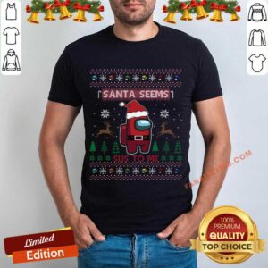 Funny Santa Seems Sus To Me Ugly Christmas Shirt