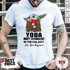 Pretty Yoda Best Husband In The Galaxy Love Your Boyfriend Shirt