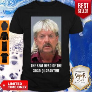 Hot Joe Exotic The Real Hero Of The 2020 Quarantine Coronavirus Shirt