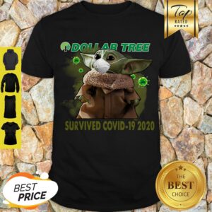 Nice Baby Yoda Dollar Tree Survived Covid 19 2020 Shirt
