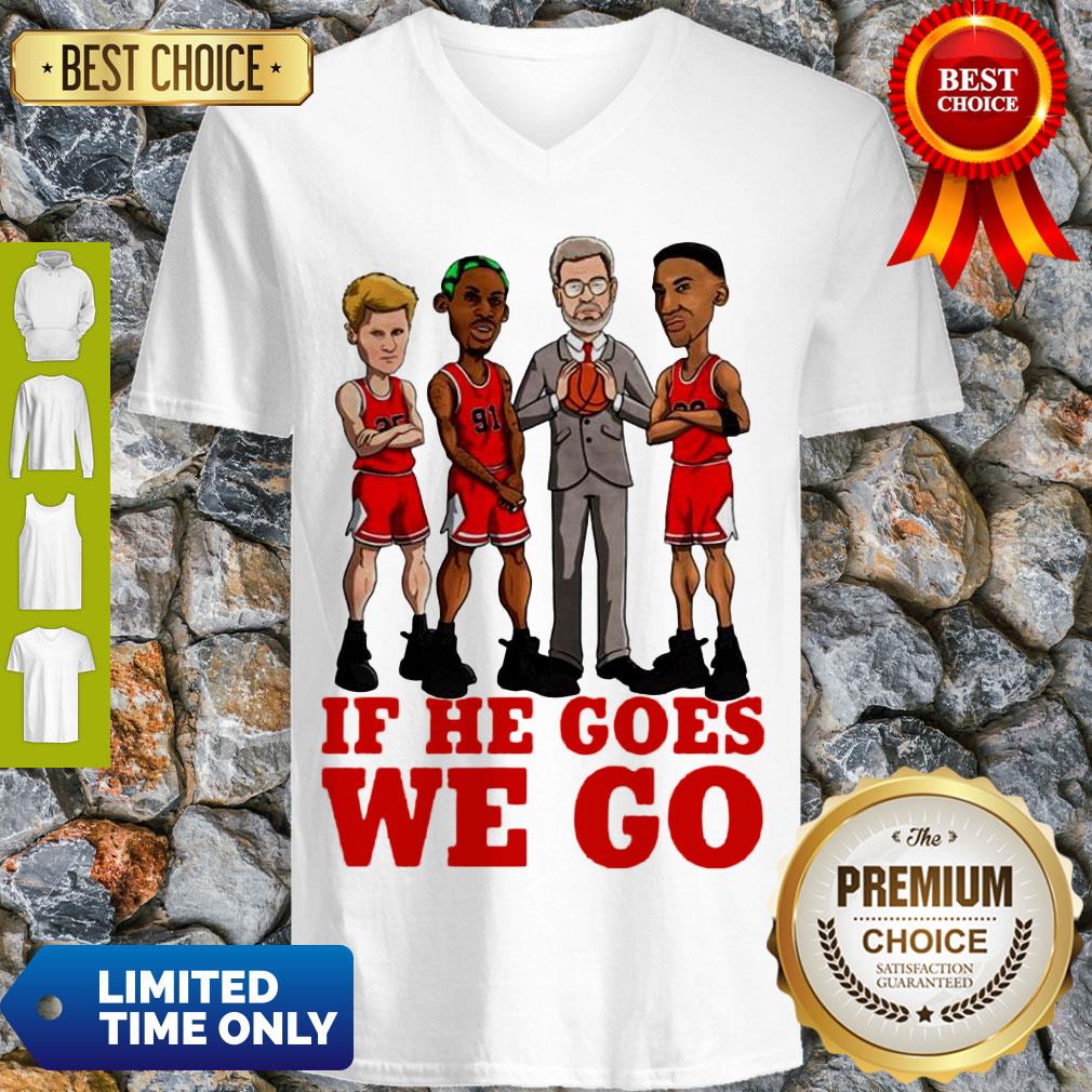 Awesome Michael Jordan If He Goes We Go Shirt