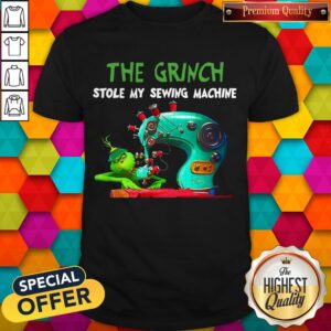 Funny The Grinch Stole My Sewing Machine Christmas Shirt