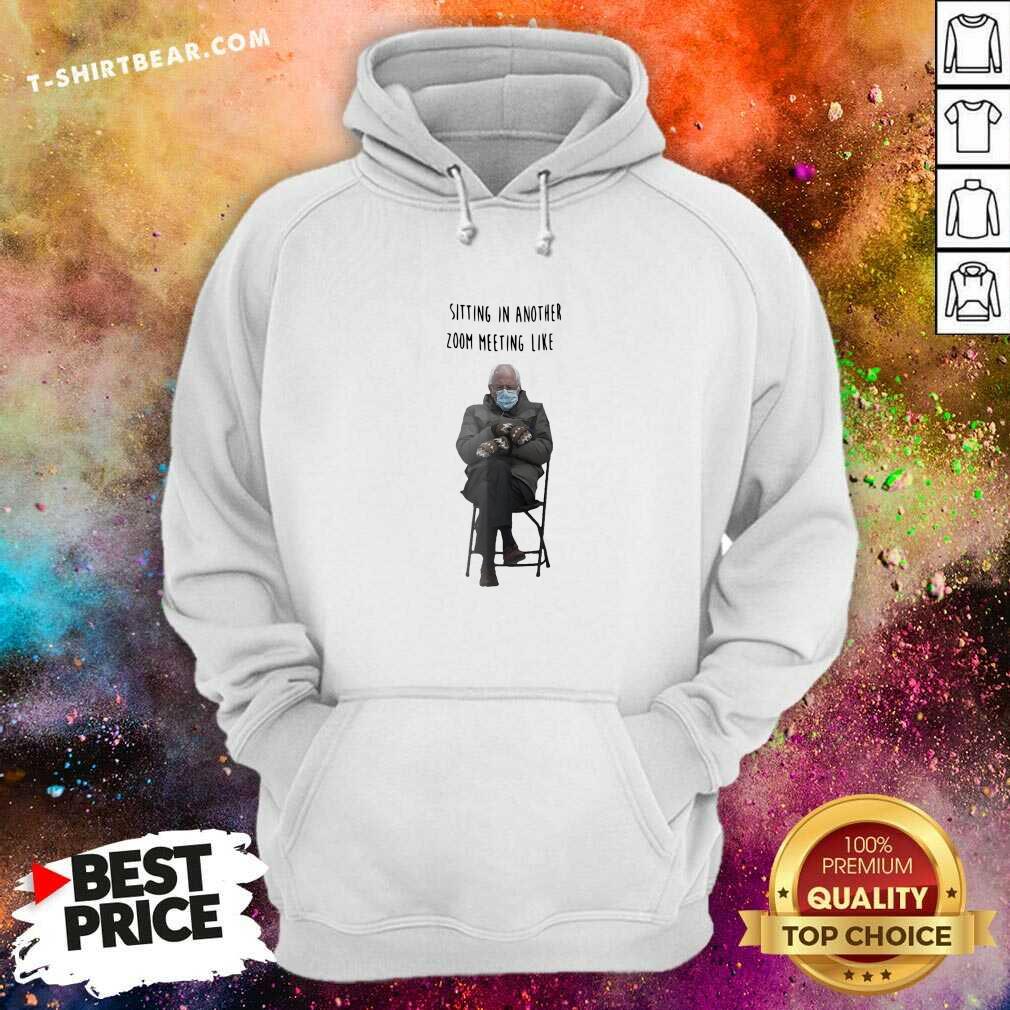 Angry Bernie Sanders Sitting In Another 7 Zoom Meeting Like Shirt