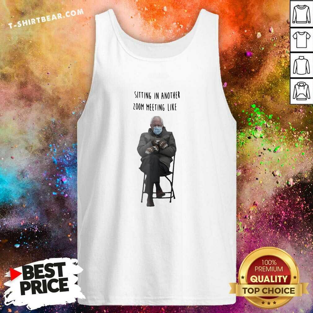 Angry Bernie Sanders Sitting In Another 7 Zoom Meeting Like Shirt