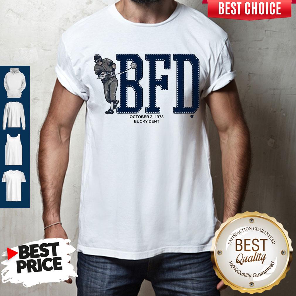 Awesome BFD Bucky Dent Shirt