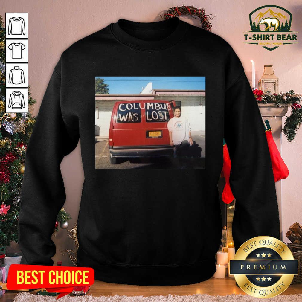 Awesome Columbus Was Lost Shirt