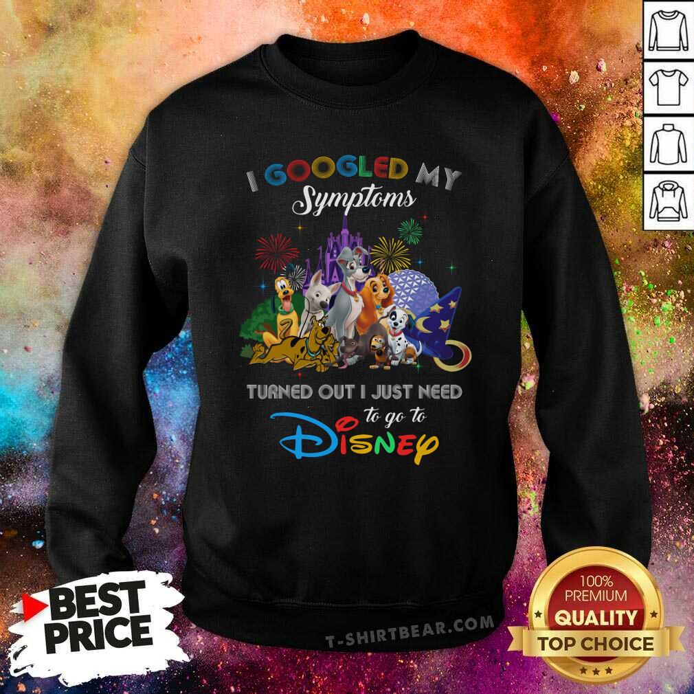 Awesome I Googled My Symtoms Disney Dogs Shirt