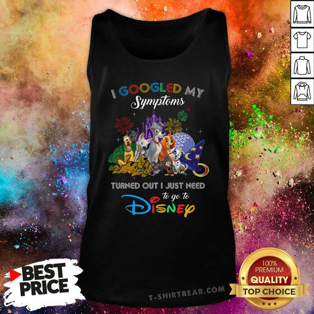 Awesome I Googled My Symtoms Disney Dogs Shirt