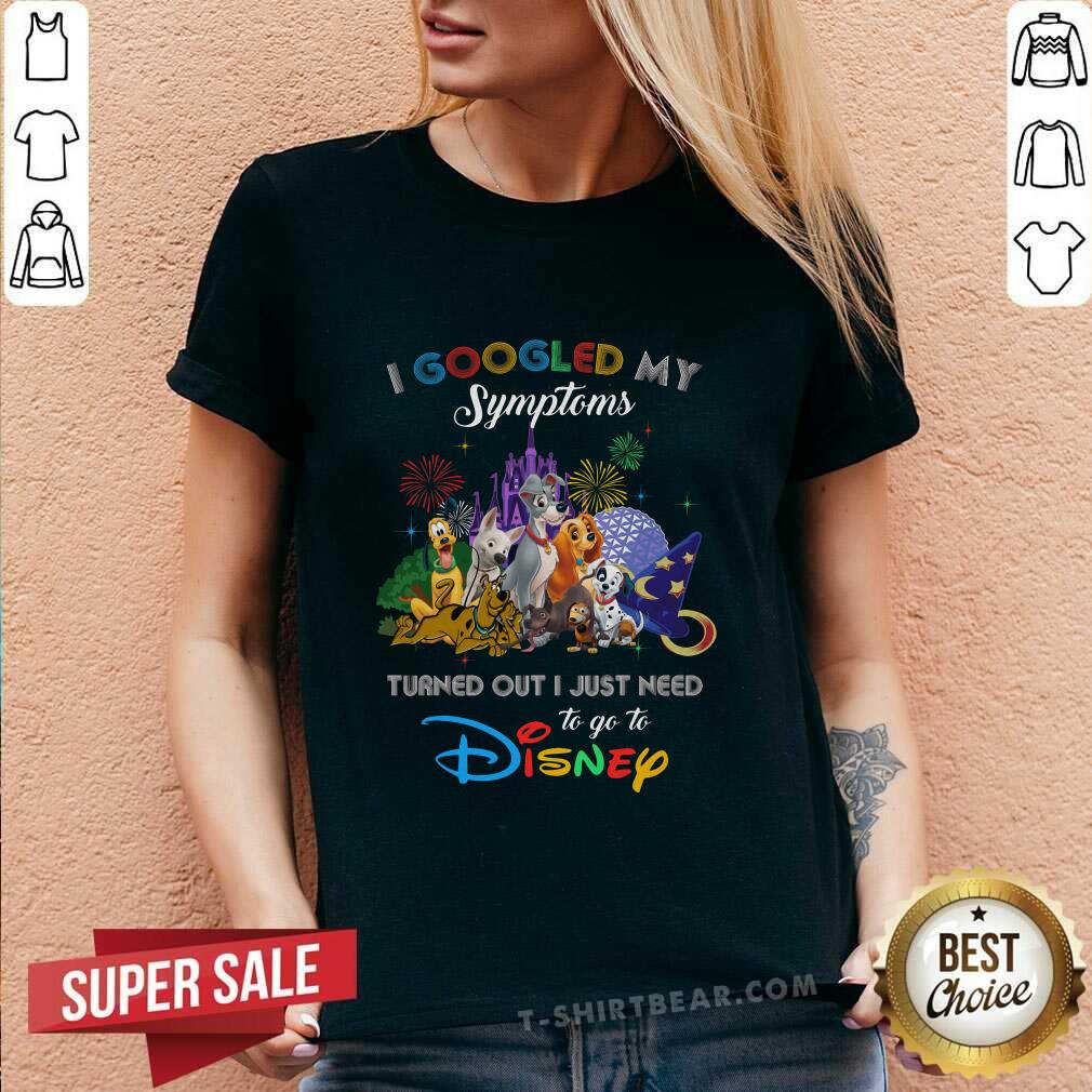 Awesome I Googled My Symtoms Disney Dogs Shirt