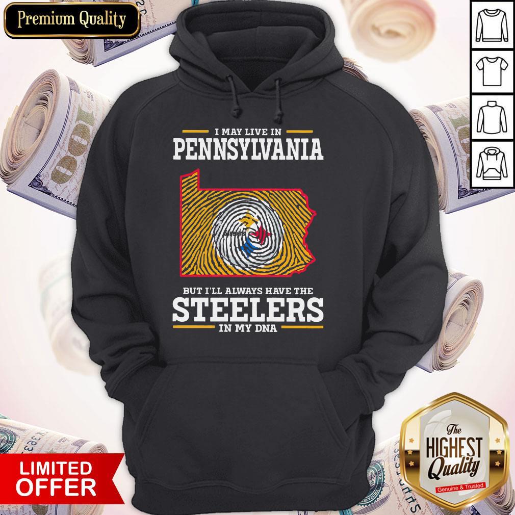 awesome-i-may-live-in-pennsylvania-but-ill-always-have-the-steelers-in-my-dna-hoodie.jpg