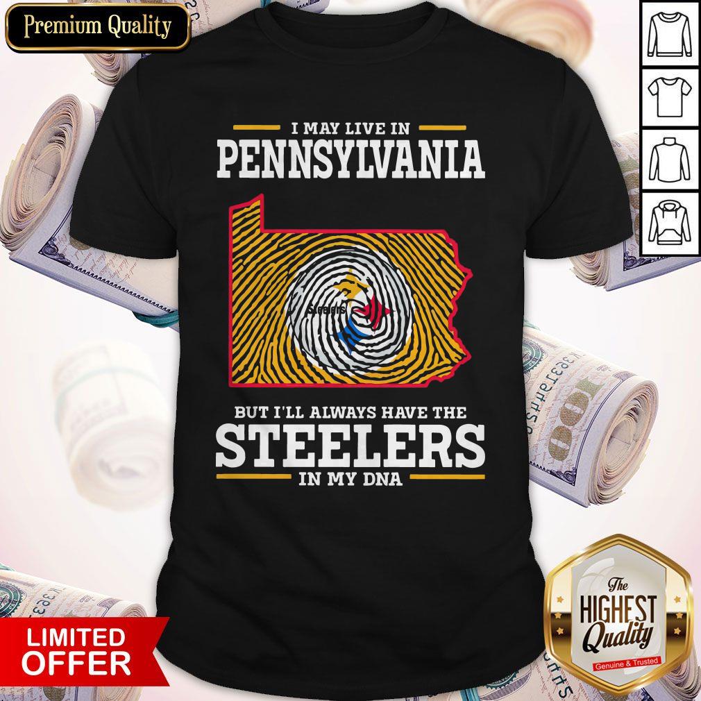 awesome-i-may-live-in-pennsylvania-but-ill-always-have-the-steelers-in-my-dna-shirt.jpg