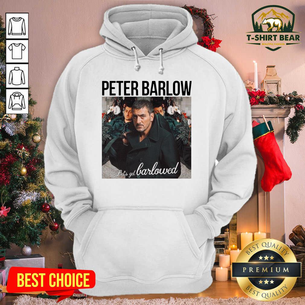 Awesome Peter Barlow Let’s Get Barlowed Shirt