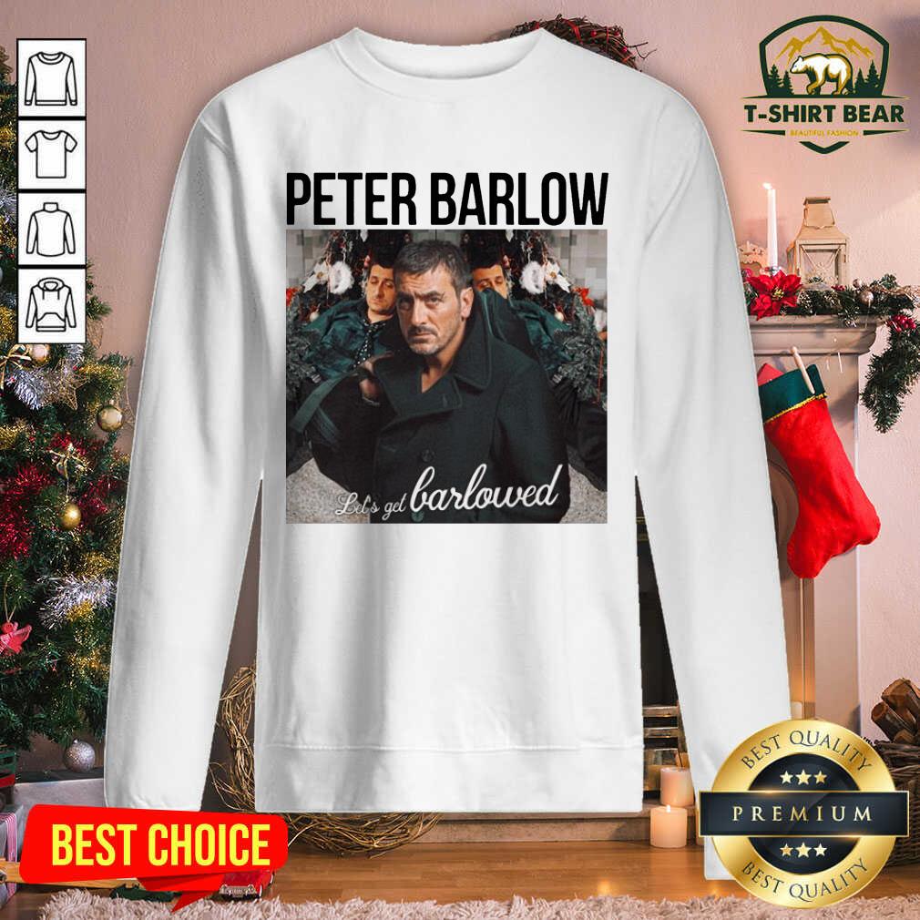 Awesome Peter Barlow Let’s Get Barlowed Shirt