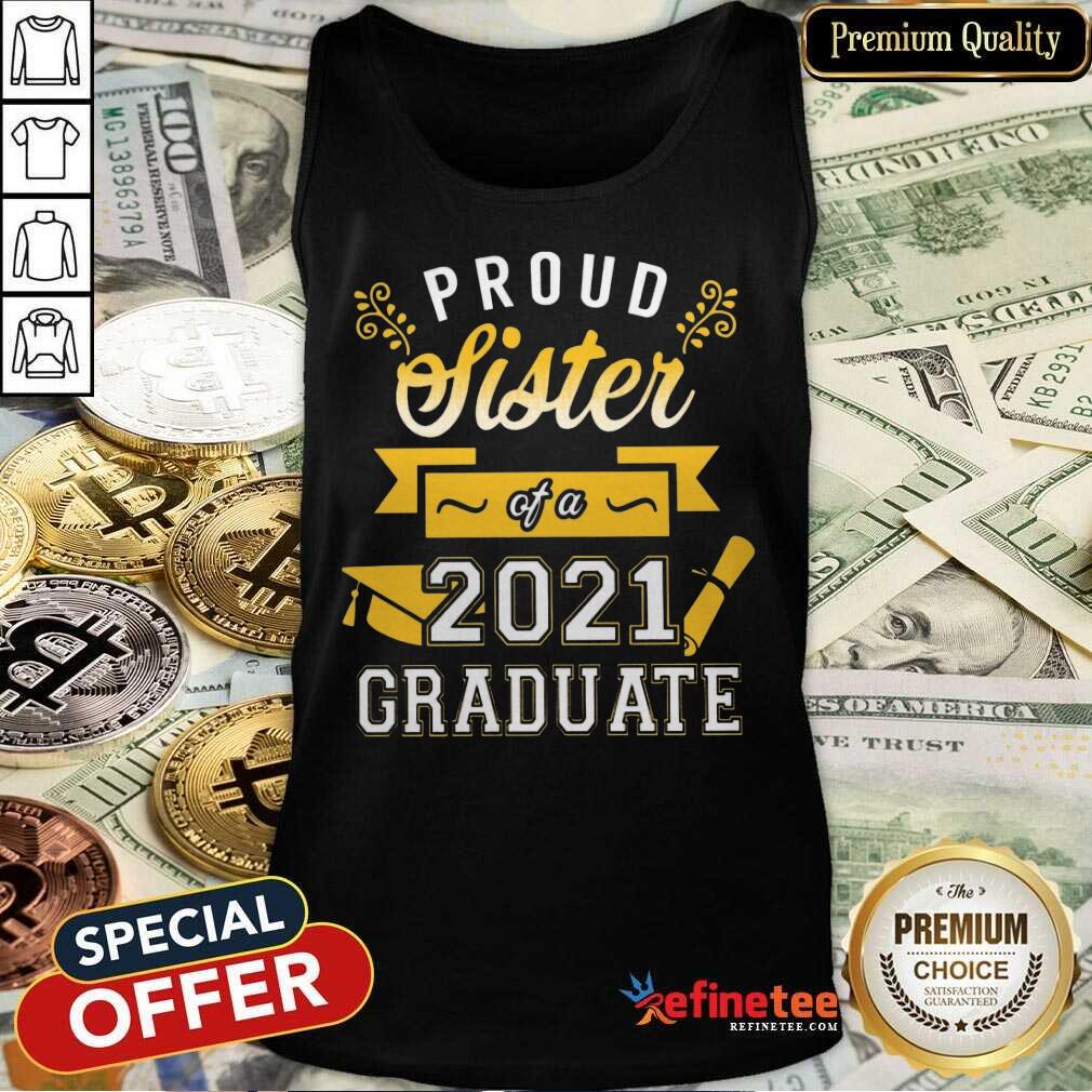 Awesome Proud Sister 2021 Graduate Gold Shirt