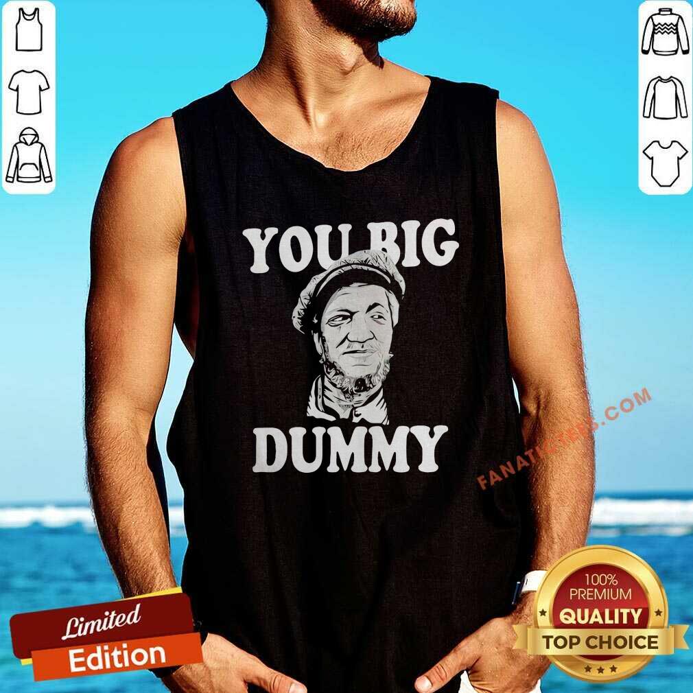 Awesome Sanford And Son You Big Dummy Shirt