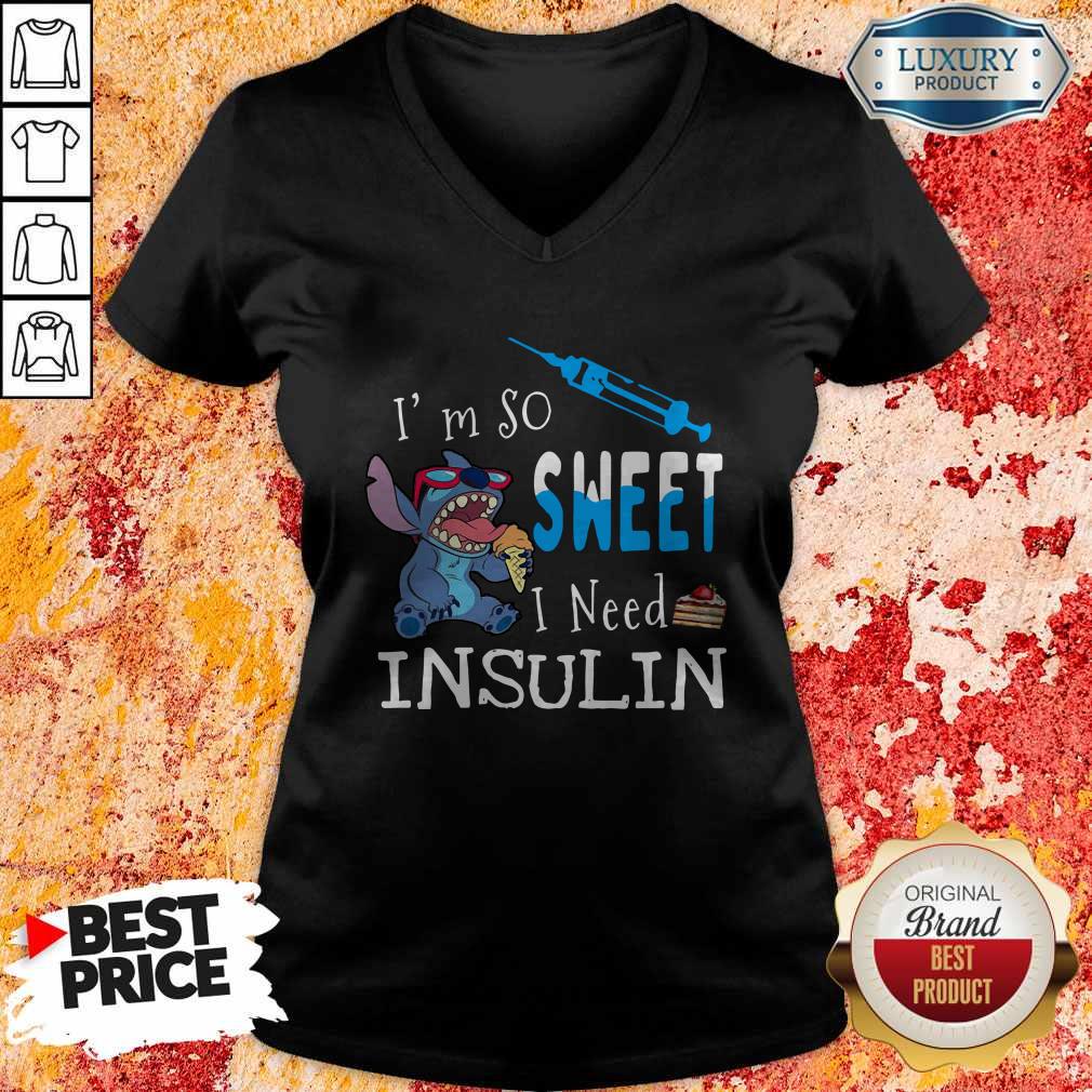 Awesome Stitch I’m So Sweet I Need Insulin Shirt