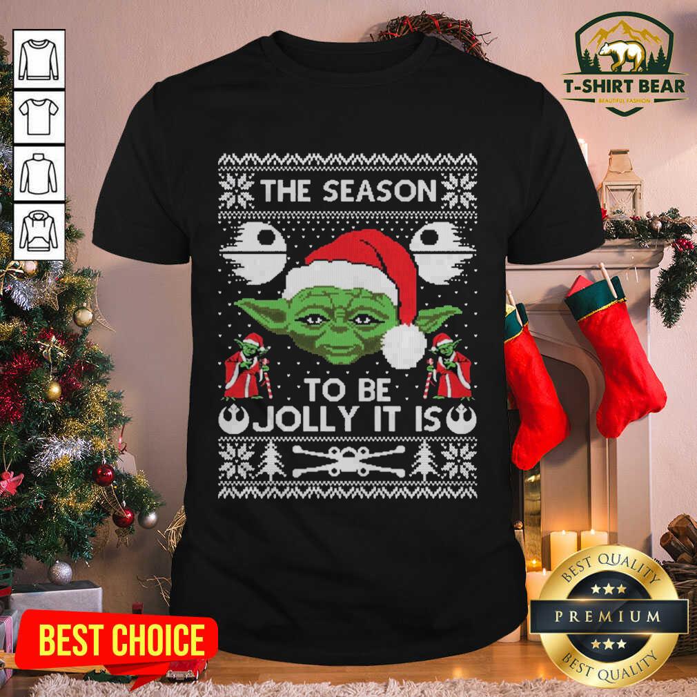 Awesome The Season To Be Jolly It Is Yoda Ugly Christmas Funny Shirt