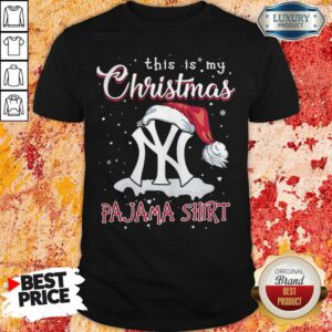 Hot This Is My Christmas Pajama New York Yankees Shirt
