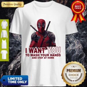 Deadpool I Want You To Wash Your Hands And Stay At Home Coronavirus Shirt