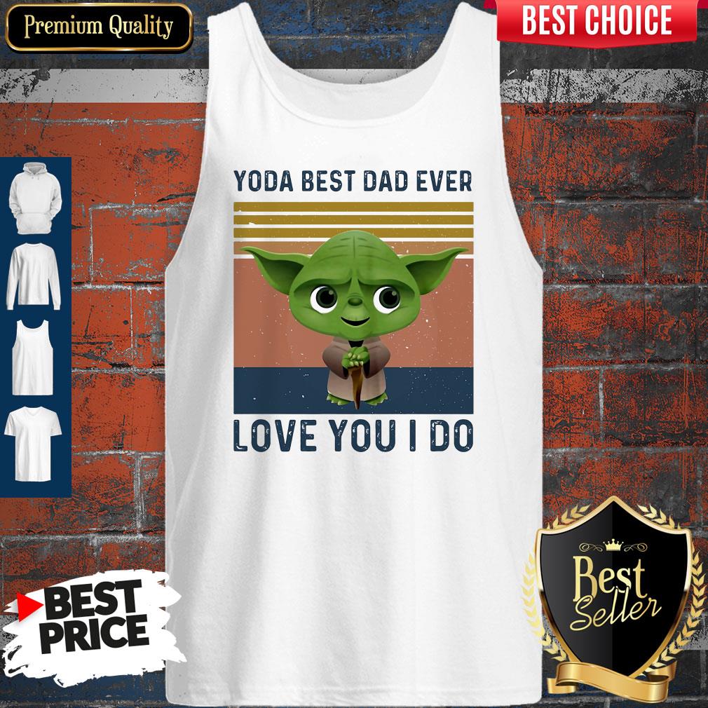 Baby Yoda Best Dad Ever I Love You I Do Vintage Shirt