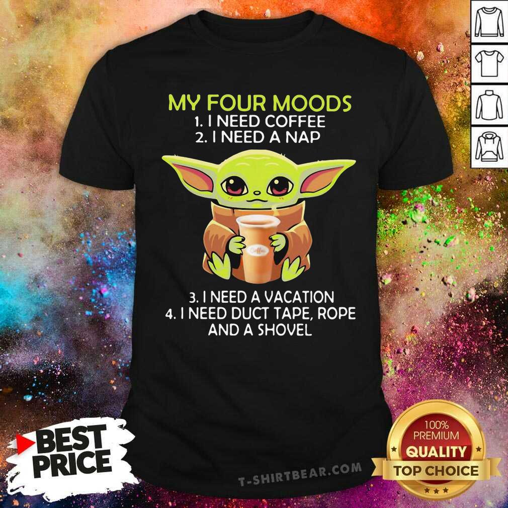 Baby Yoda My Four Moods 9 Coffee Nap Vacation Shirt