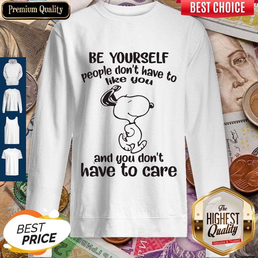 be-yourself-people-dont-have-to-like-you-and-you-dont-have-to-care-snoopy-sweatshirt.jpg