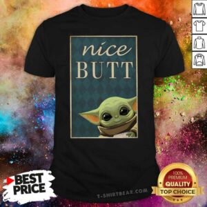 Cute Baby Yoda Nice Butt Shirt