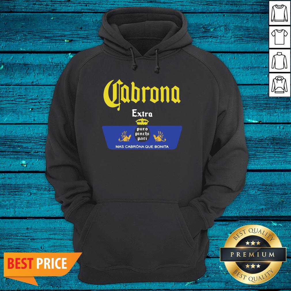 Beautiful Cabrona Extra Was Cabrona Que Bonita Shirt