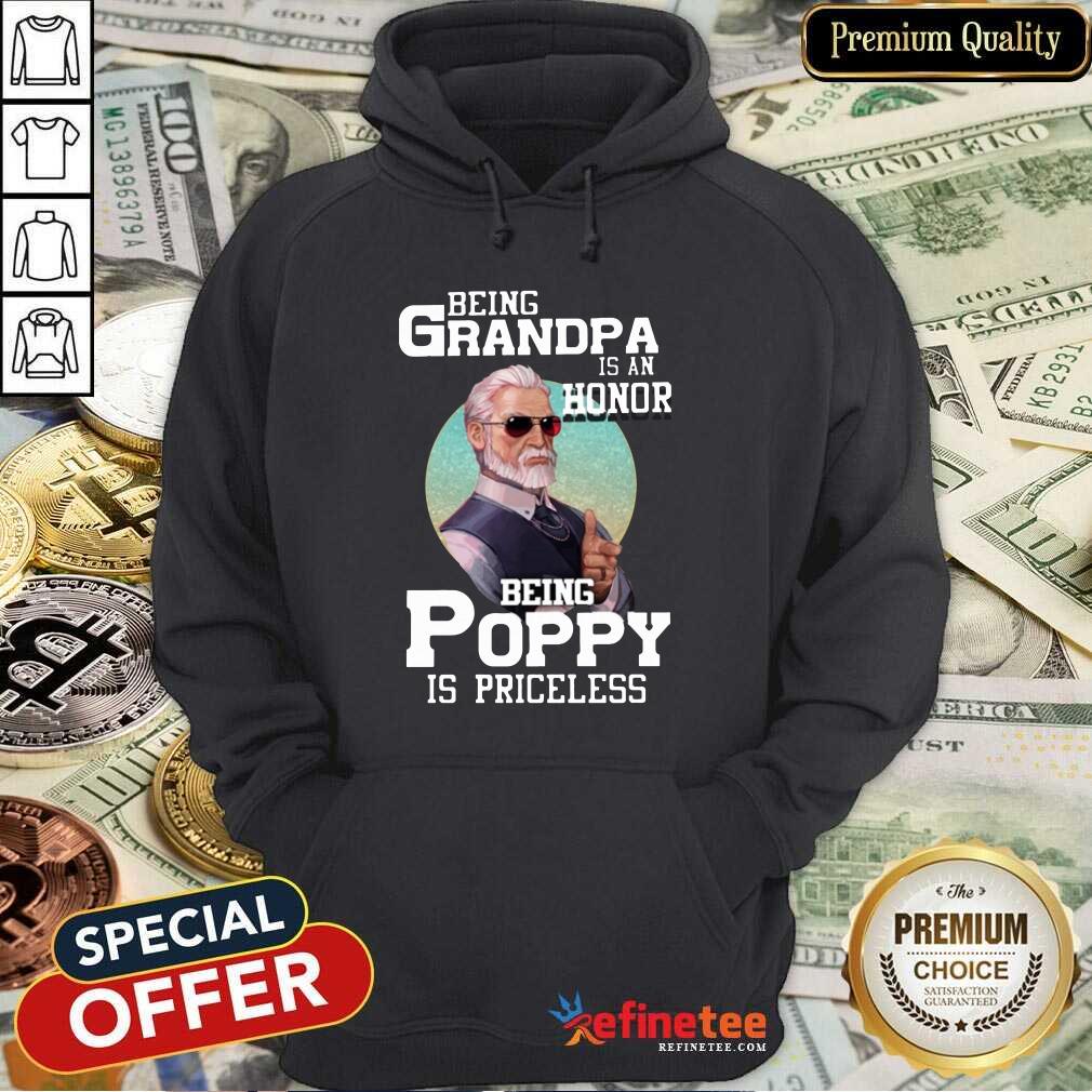 Being Grandpa Is An Honor Being Poppy Is Priceless Shirt