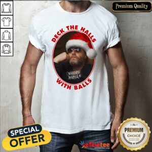 Excellent Wheeler Walker Jr Deck The Halls With Balls Christmas Shirt
