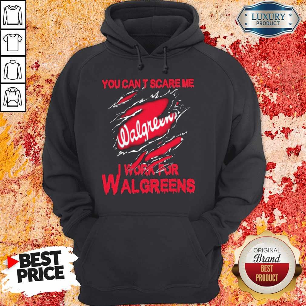 Bloot Inside Me You Can’t Scare Me I Work For Walgreens Shirt