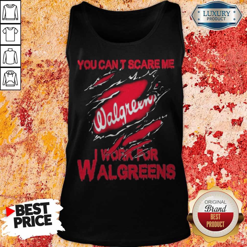 Bloot Inside Me You Can’t Scare Me I Work For Walgreens Shirt