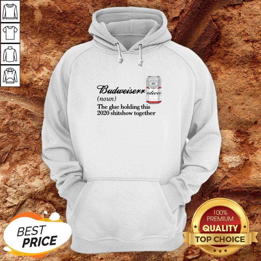 Budweiser Noun The Glue Holding This 2020 Shitshow Together Shirt