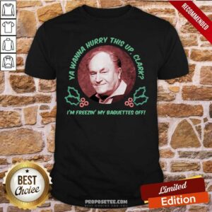 Hot Ya Wanna Hurry This Up Clark I’m Freezin’ My Baguettes Off Christmas Vacation Shirt