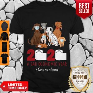 Official Dogs 2020 A Sad Economic Year #Quarantined Shirt