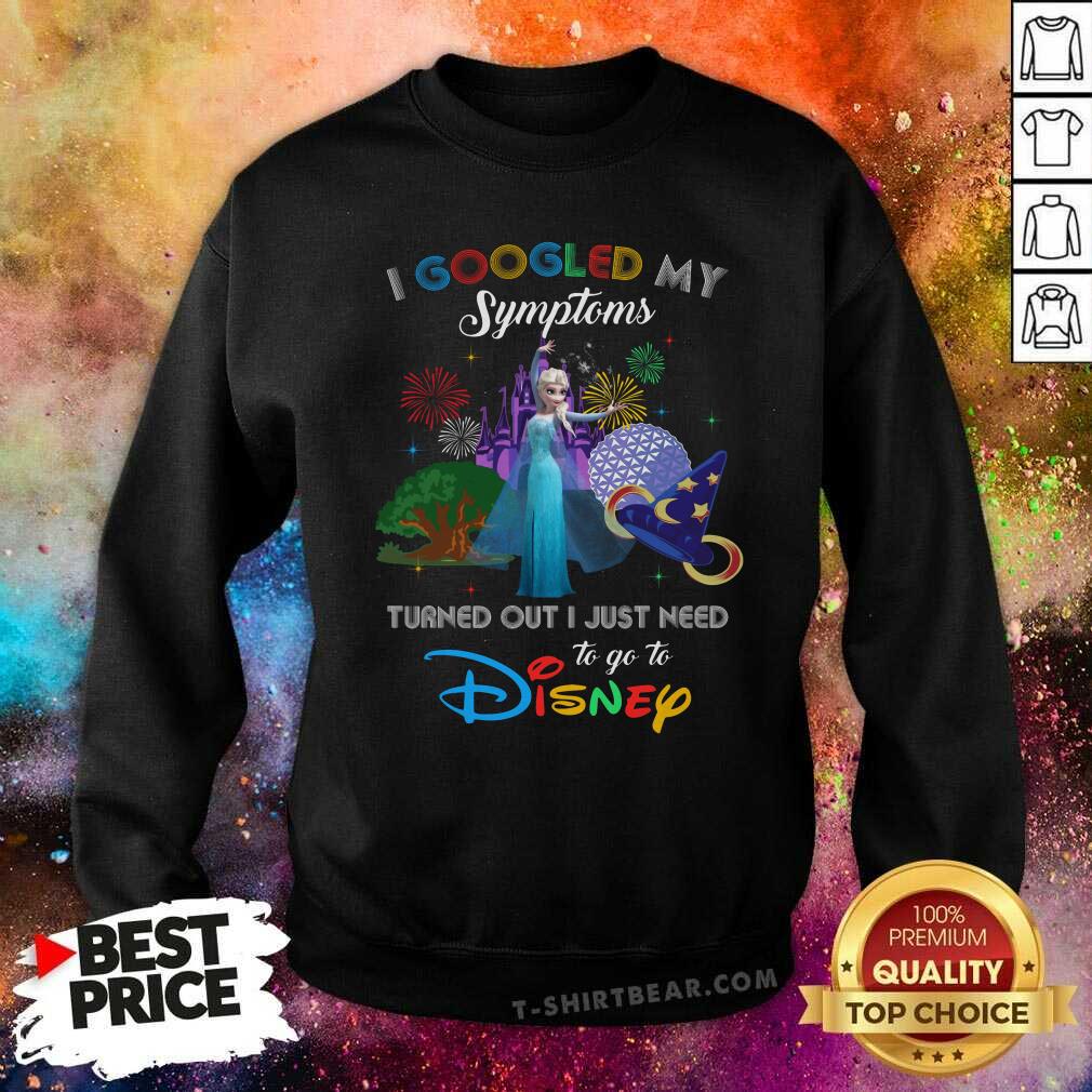 Colorful I Googled My Symtoms Disney Elsa Shirt