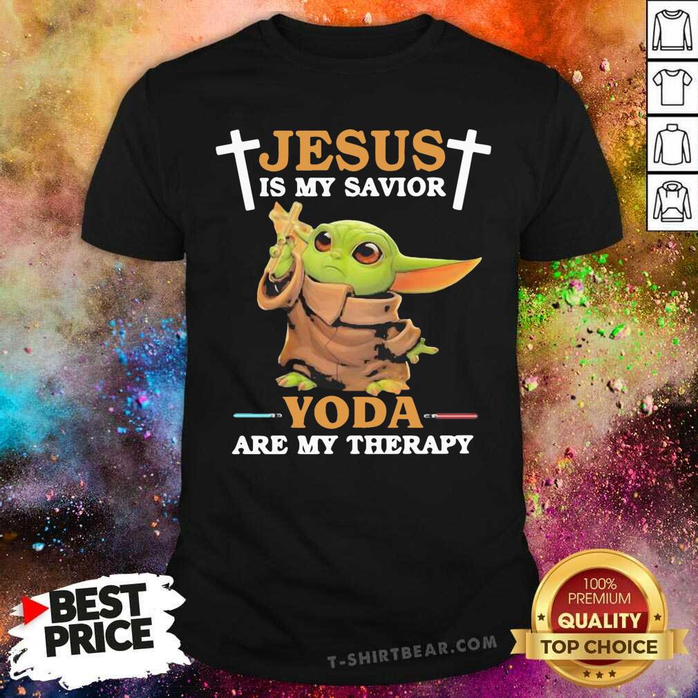 Cute Baby Yoda Jesus Is My Savior Yoda Are My Therapy Shirt