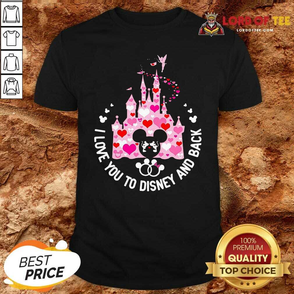 Cute Mickey Mouse I Love You To Disney And Back Shirt
