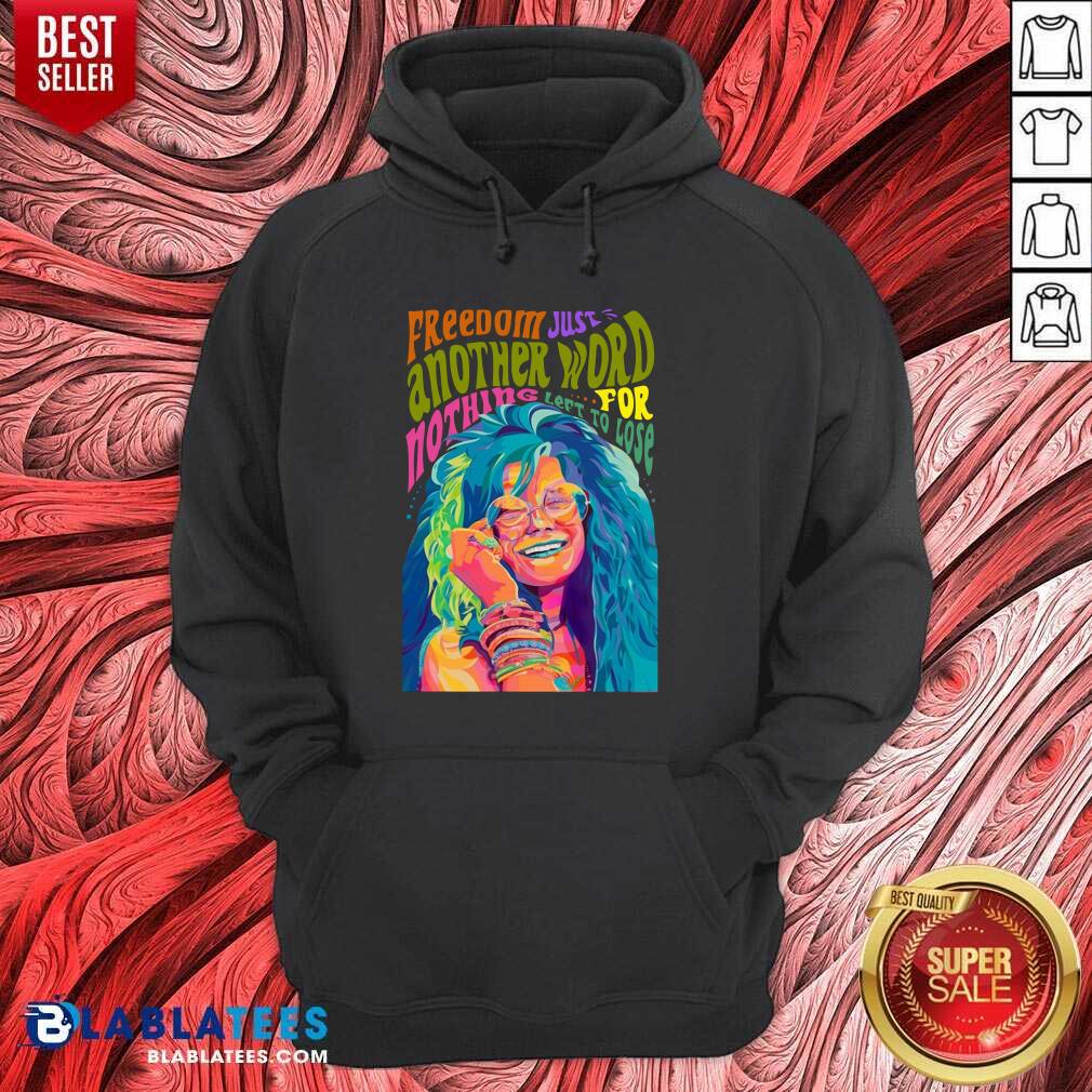 cute-the-janis-joplin-freedom-just-another-word-for-nothing-left-to-lose-hoodie.jpg