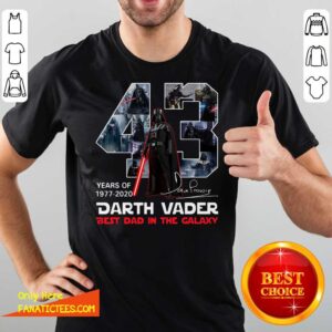 Pretty Darth Vader Best Dad In The Galaxy Year 1977 2020 Signatures Shirt